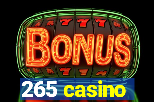 265 casino