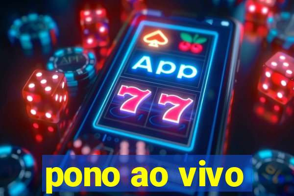 pono ao vivo