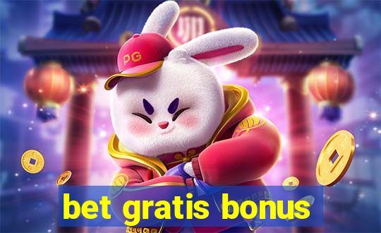 bet gratis bonus