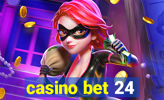 casino bet 24