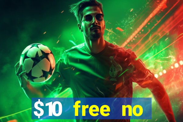 $10 free no deposit casino bonus