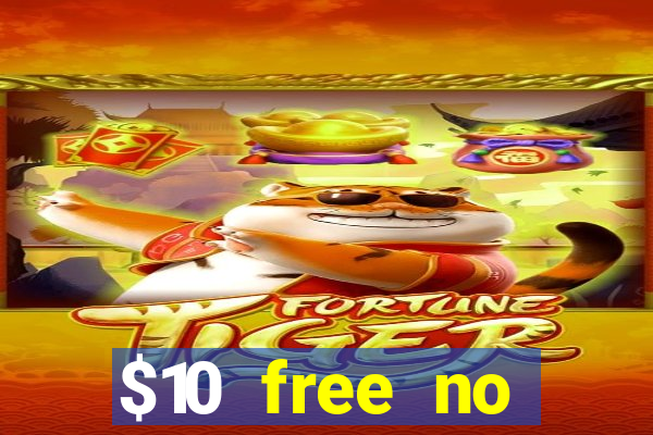 $10 free no deposit casino bonus