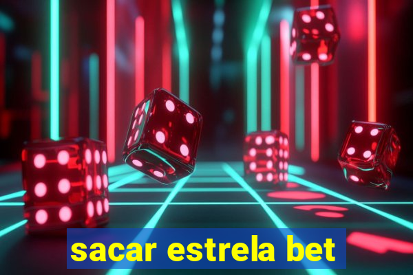 sacar estrela bet