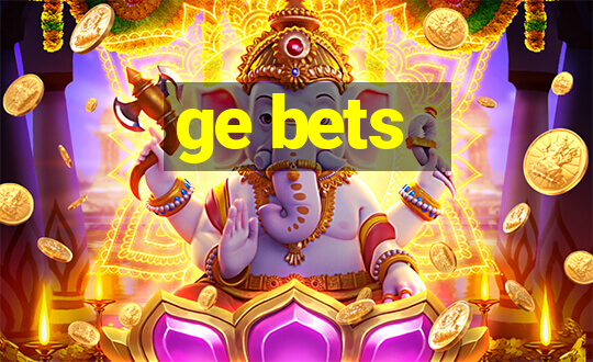 ge bets