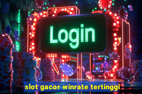 slot gacor winrate tertinggi