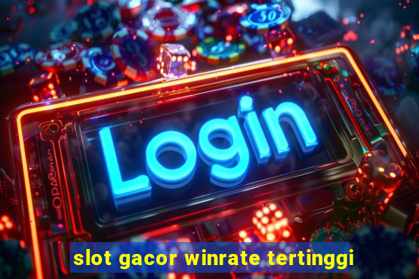 slot gacor winrate tertinggi