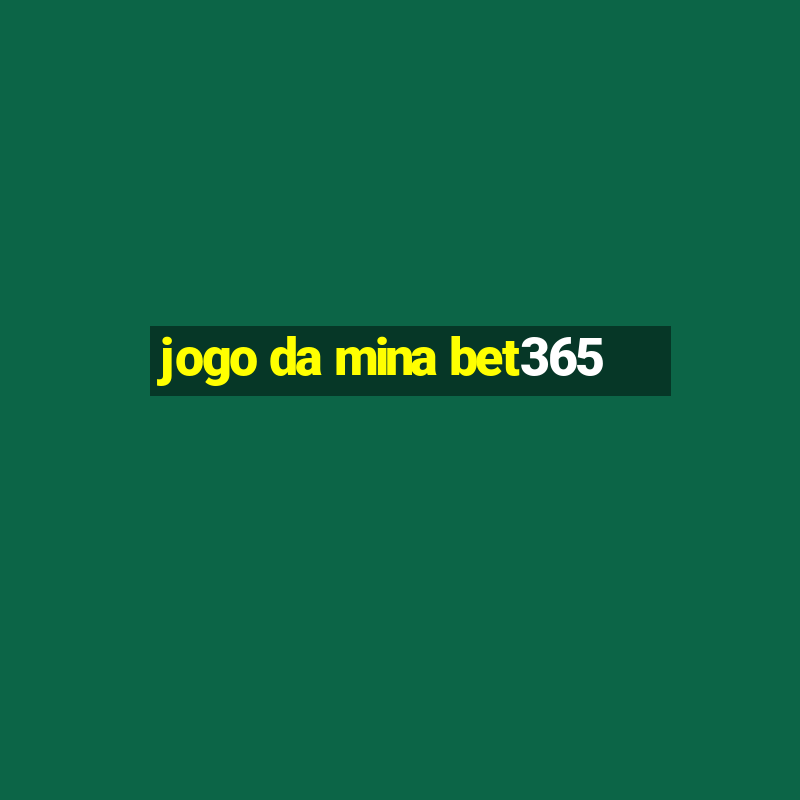 jogo da mina bet365