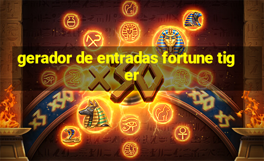 gerador de entradas fortune tiger