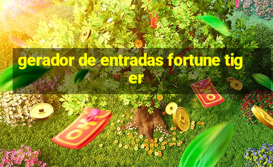 gerador de entradas fortune tiger