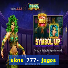 slots 777- jogos de cassino