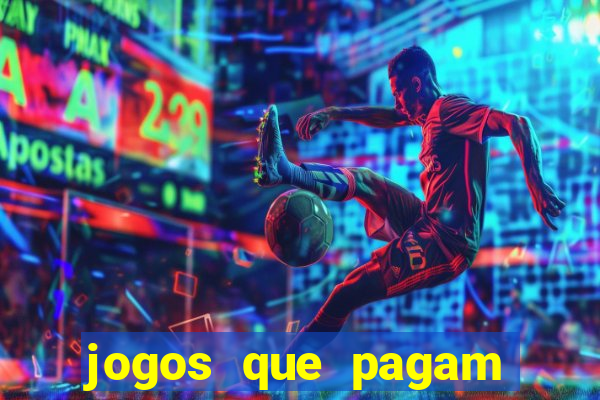 jogos que pagam muito dinheiro