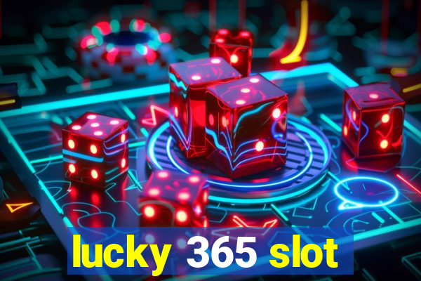 lucky 365 slot