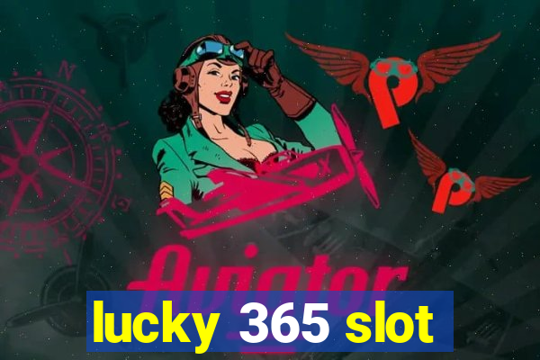 lucky 365 slot