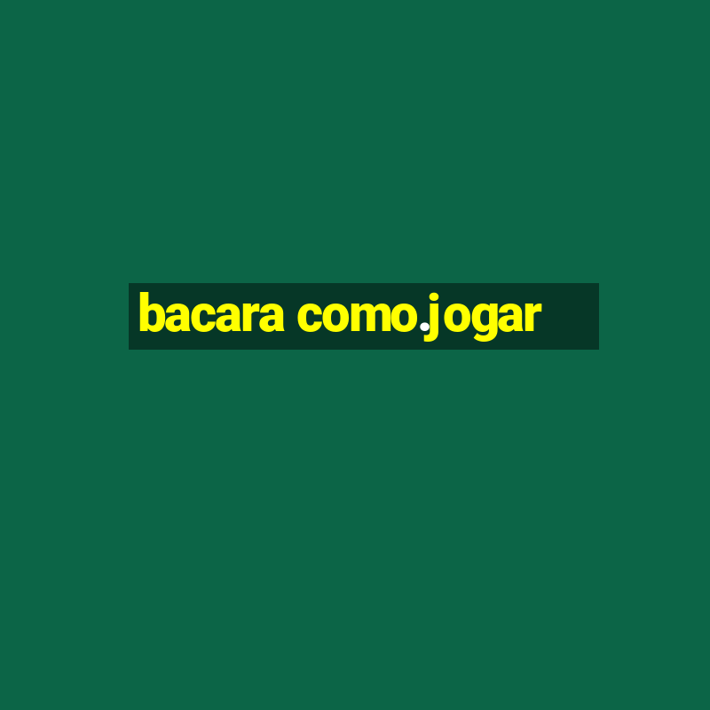 bacara como.jogar