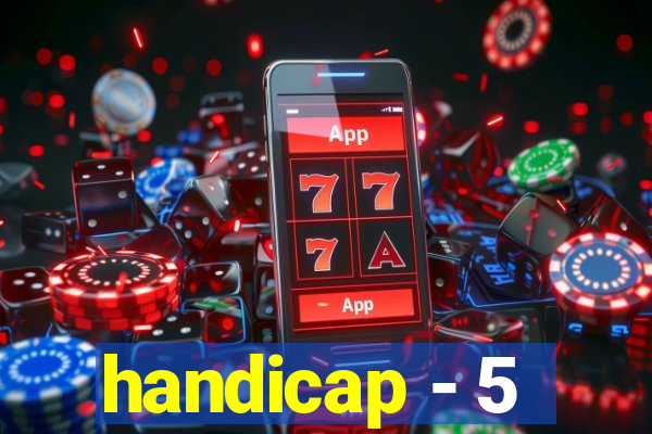 handicap - 5