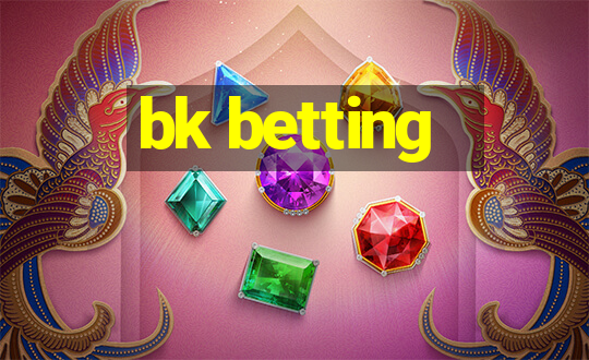 bk betting