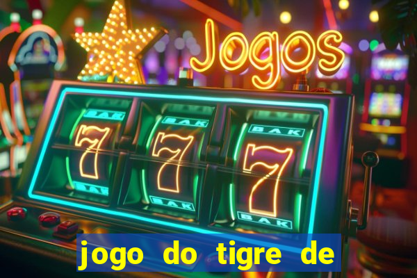 jogo do tigre de r$ 5