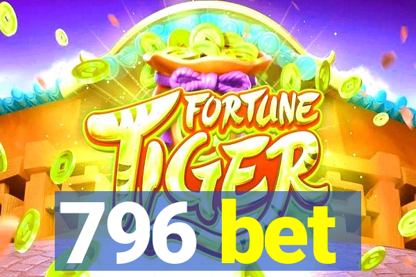 796 bet