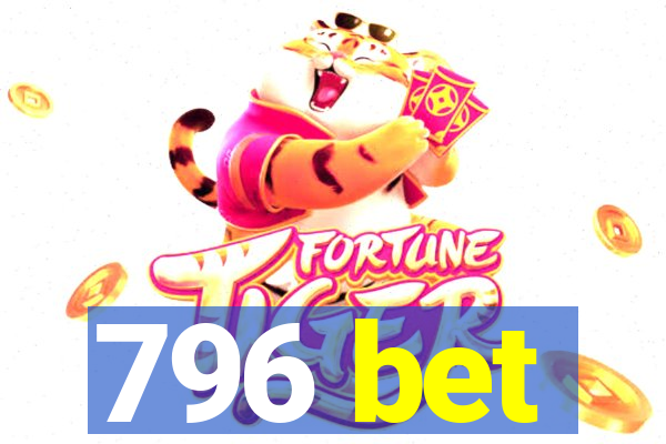 796 bet