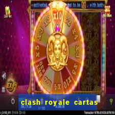 clash royale cartas modificadas 2024