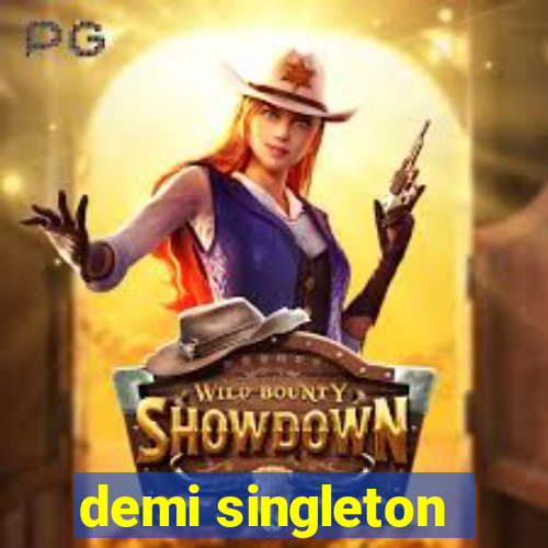 demi singleton