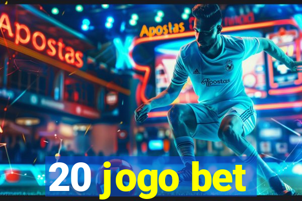 20 jogo bet