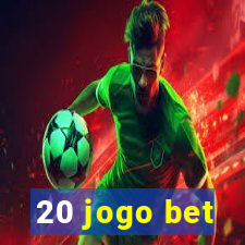 20 jogo bet