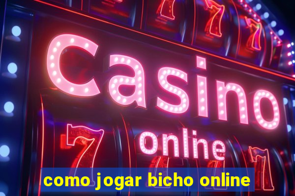 como jogar bicho online