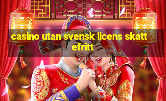 casino utan svensk licens skattefritt