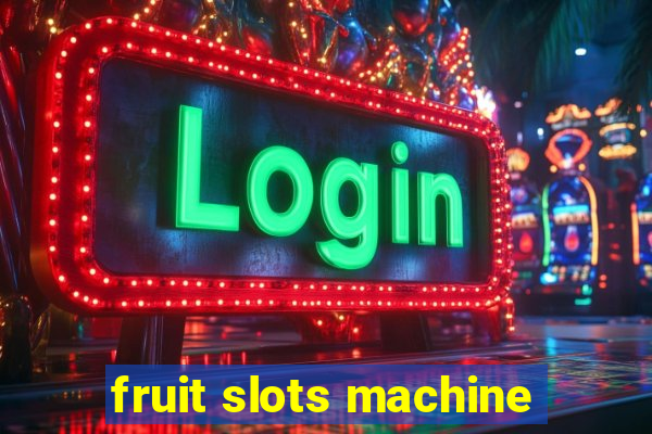 fruit slots machine