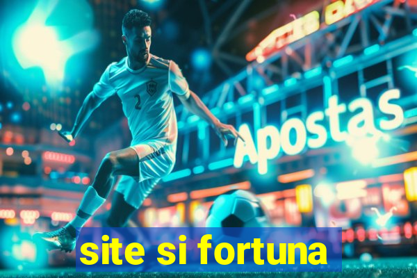 site si fortuna