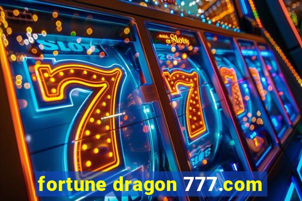 fortune dragon 777.com