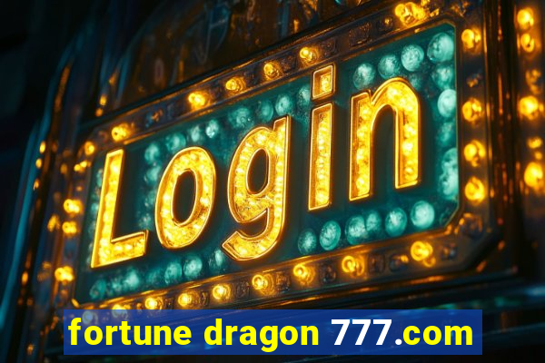 fortune dragon 777.com