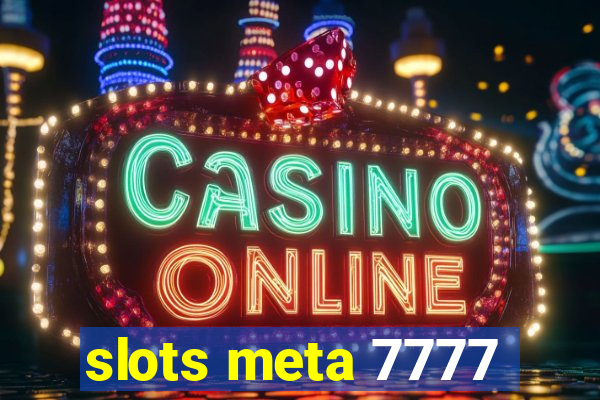 slots meta 7777