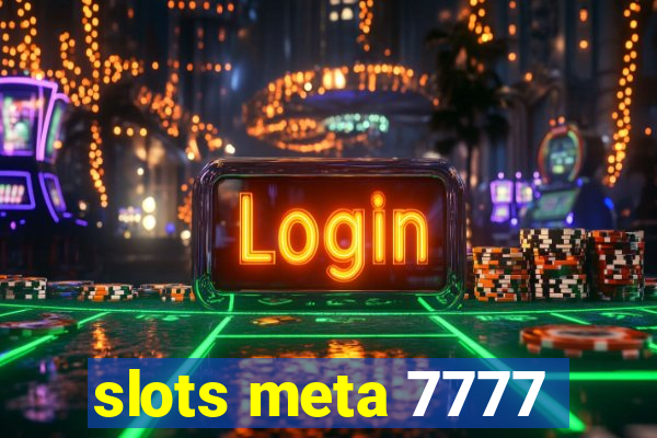 slots meta 7777