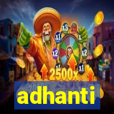 adhanti