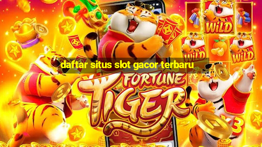 daftar situs slot gacor terbaru