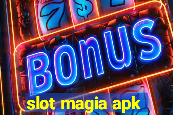 slot magia apk