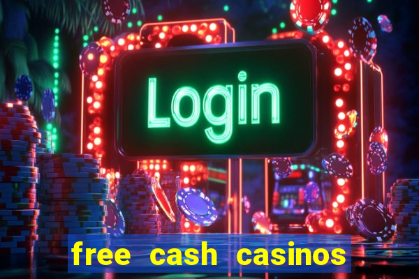 free cash casinos no deposit