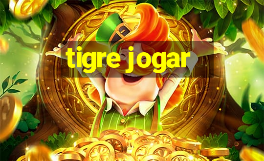 tigre jogar