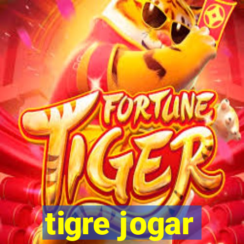 tigre jogar