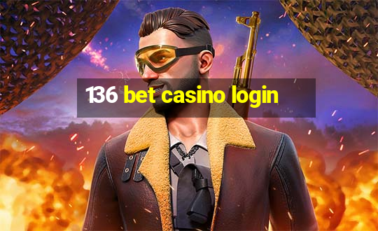 136 bet casino login