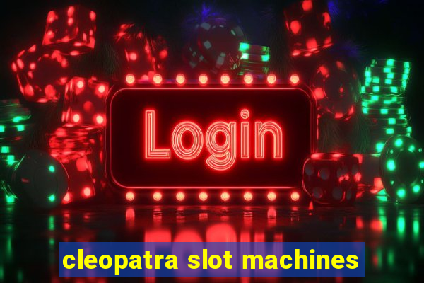 cleopatra slot machines