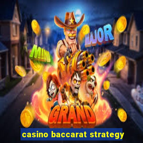 casino baccarat strategy