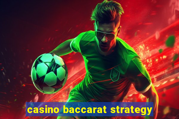 casino baccarat strategy