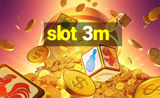 slot 3m