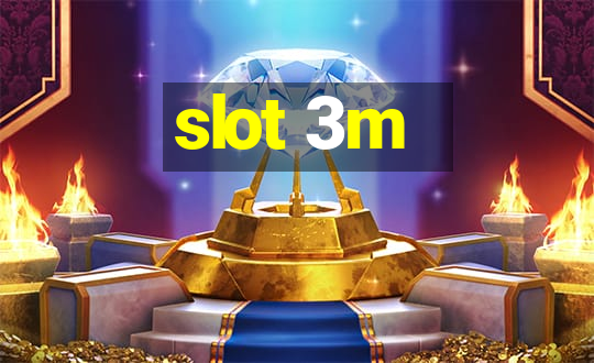 slot 3m