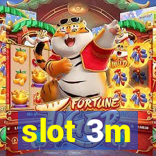 slot 3m