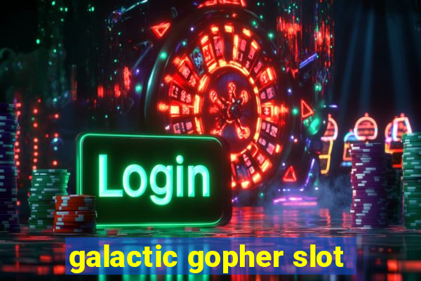 galactic gopher slot