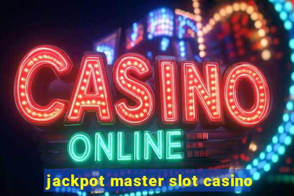 jackpot master slot casino